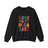 Home for the Holidays Crewneck Sweatshirt, Festive Sweater, Winter Apparel, Christmas Gift, Cozy Holiday Wear Printify