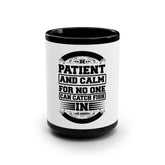 Fishing Enthusiast Mug - Be Patient and Calm Motto, Gift for Anglers, Coffee Lovers, Fishing Decor, Outdoor Fun, Camping Essentials Printify