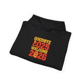 New Year Celebration Hoodie Goodbye 2025 Welcome 2026 Sweatshirt Cozy Gift Friends Unisex Pullover Trendy Winter Fashion Heavy Blend Hooded Printify