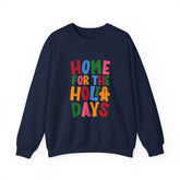Home for the Holidays Crewneck Sweatshirt, Festive Sweater, Winter Apparel, Christmas Gift, Cozy Holiday Wear Printify