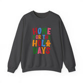 Home for the Holidays Crewneck Sweatshirt, Festive Sweater, Winter Apparel, Christmas Gift, Cozy Holiday Wear Printify